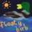 Floaty Birb