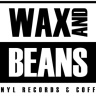 Wax and Beans